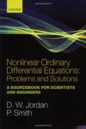 book Nonlinear Ordinary Differential Equations: Problems and Solutions: A Sourcebook for Scientists and Engineers (Oxford Texts in Applied & Engineering Mathematics)