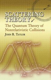 book Scattering Theory: The Quantum Theory of Nonrelativistic Collisions (Dover Books on Engineering)