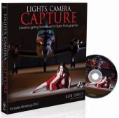 book Lights, Camera, Capture: Creative Lighting Techniques for Digital Photographers
