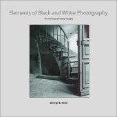 book Elements of Black and White Photography: The Making of Twenty Images