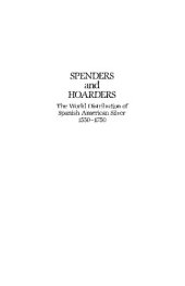 book Spenders and Hoarders: The World Distribution of Spanish American Silver 1550-1750