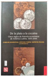 book De la plata a la cocaína. Cinco siglos de historia económica de América Latina, 1500-2000