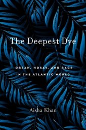 book The Deepest Dye: Obeah, Hosay, and Race in the Atlantic World