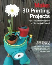 book 3D Printing Projects: Toys, Bots, Tools, and Vehicles To Print Yourself