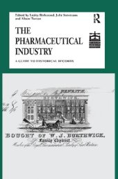 book The Pharmaceutical Industry: A Guide to Historical Records