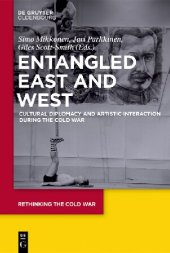 book Entangled East and West: Cultural Diplomacy and Artistic Interaction during the Cold War