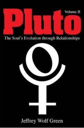 book Pluto: The Soul's Evolution Through Relationships: The Soul's Evolution Through Relationships, Volume 2