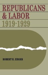 book Republicans and Labor: 1919-1929