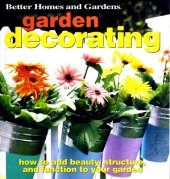 book Garden Decorating: How to Add Beauty, Structure, and Function to Your Garden (Better Homes & Gardens)