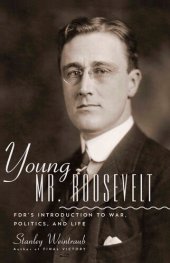 book Young Mr. Roosevelt: FDR's Introduction to War, Politics, and Life