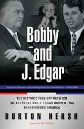 book Bobby and J. Edgar: The Historic Face-Off Between the Kennedys and J. Edgar Hoover That Transformed America