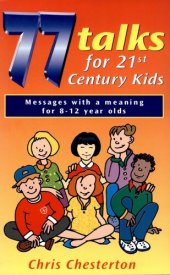 book 77 talks for 21st century kids : messages with meaning for 8-12 year olds