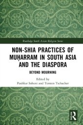 book Non-Shia Practices of Muḥarram in South Asia and the Diaspora: Beyond Mourning