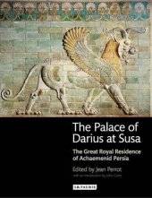 book The Palace of Darius at Susa: The Great Royal Residence of Achaemenid Persia