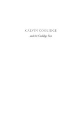 book Calvin Coolidge And The Coolidge Era: Essays On The History Of The 1920s