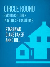 book Circle Round: Raising Children in Goddess Traditions