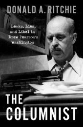 book The Columnist: Leaks, Lies, and Libel in Drew Pearson's Washington