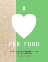 book A Love for Food: Recipes from the Fields and Kitchens of Daylesford Farm