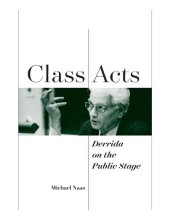 book Class Acts: Derrida on the Public Stage