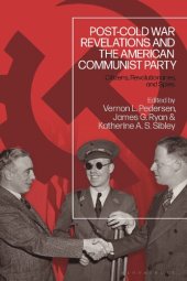 book Post-Cold War Revelations and the American Communist Party: Citizens, Revolutionaries, and Spies