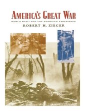 book America's Great War: World War I and the American Experience