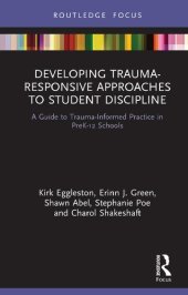 book Developing Trauma-Responsive Approaches to Student Discipline: A Guide to Trauma-Informed Practice in PreK-12 Schools