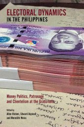 book Electoral Dynamics in the Philippines: Money Politics, Patronage and Clientelism at the Grassroots