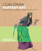 book I Can Draw Fantasy Art: Step by step techniques, characters and effects (I Can Draw Series, 1)