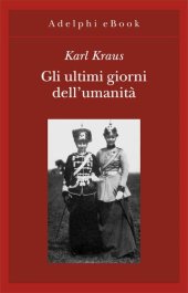 book Gli ultimi giorni dell'umanità. Tragedia in cinque atti con preludio ed epilogo