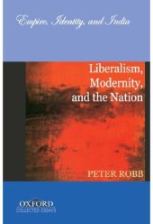 book Liberalism, Modernity, and the Nation: Empire, Identity, and India