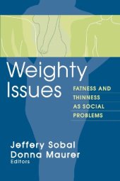 book Weighty Issues: Fatness and Thinness as Social Problems