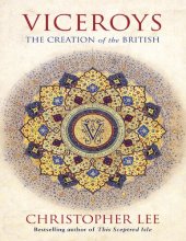 book Viceroys: The Creation of the British