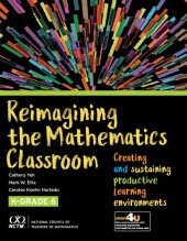 book Reimagining the Mathematics Classroom: Creating and Sustaining Productive Learning Environments