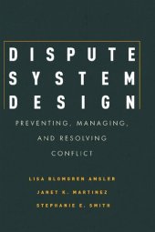 book Dispute System Design: Preventing, Managing, and Resolving Conflict