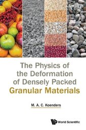 book The Physics of the Deformation of Densely Packed Granular Materials