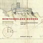 book Newfoundland Modern: Architecture in the Smallwood Years, 1949-1972