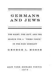 book Germans and Jews; the Right, the Left, and the search for a "Third Force" in Pre-Nazi Germany