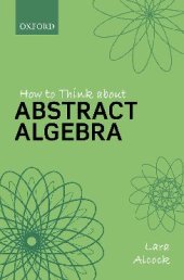 book How to Think About Abstract Algebra