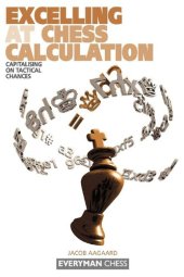 book Excelling at Chess Calculation: Capitalizing on Tactical Chances