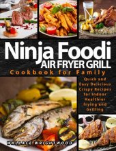 book NINJA FOODI AIR FRYER GRILL COOKBOOK FOR FAMILY