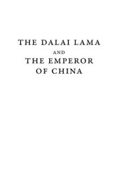 book The Dalai Lama and the Emperor of China: A Political History of the Tibetan Institution of Reincarnation