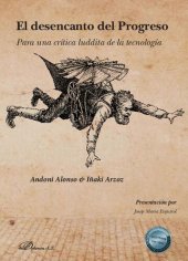 book El desencanto del Progreso Para una crítica luddita de la tecnología