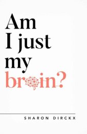 book Am I Just My Brain? (Questioning Faith)