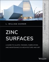 book Zinc Surfaces: A Guide to Alloys, Finishes, Fabrication, and Maintenance in Architecture and Art