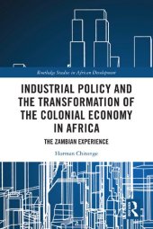 book Industrial Policy and the Transformation of the Colonial Economy in Africa: The Zambian Experience