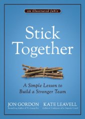 book Stick Together: A Simple Lesson to Build a Stronger Team