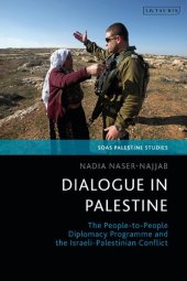 book Dialogue in Palestine: The People-to-People Diplomacy Programme and the Israeli-Palestinian Conflict