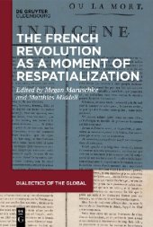 book The French Revolution As a Moment of Respatialization