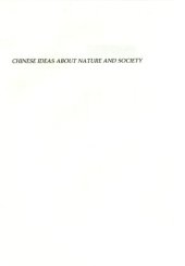 book Chinese Ideas about Nature and Society: Studies in Honour of Derk Bodde