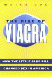 book The Rise of Viagra How the Little Blue Pill Changed Sex in America